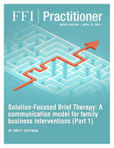 FFI Practitioner - Solution-Focused Brief Therapy: A communication model for family business interventions (Part 1)