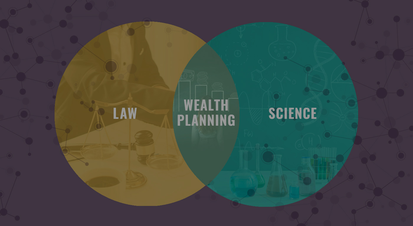 When Science and Law Intersect: Preparing for a new age of wealth transition planning
